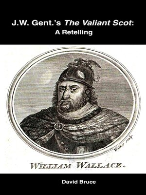 cover image of J.W. Gent.'s the Valiant Scot
